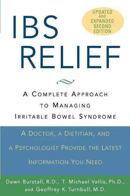 Ibs Relief: A Complete Approach to Managing Irritable Bowel Syndrome - Paperback