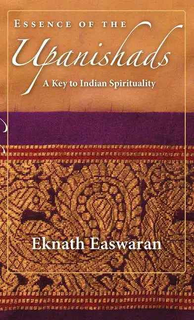 Essence of the Upanishads: A Key to Indian Spirituality - Paperback