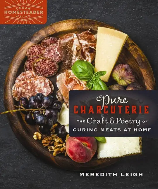 Pure Charcuterie: The Craft and Poetry of Curing Meats at Home - Paperback