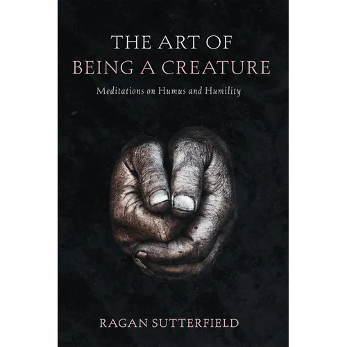 The Art of Being a Creature - Paperback