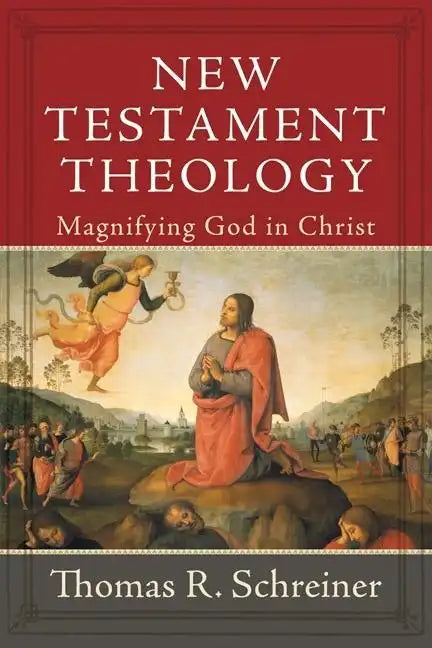 New Testament Theology: Magnifying God in Christ - Hardcover