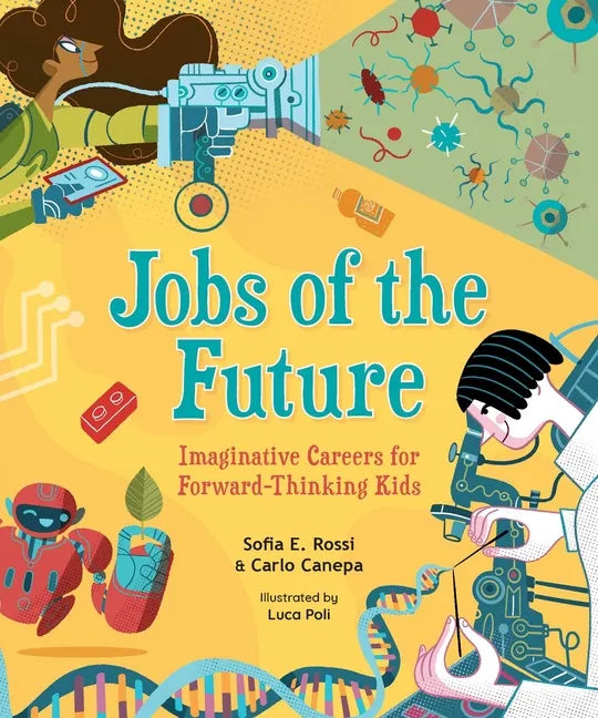 Jobs of the Future: Imaginative Careers for Forward-Thinking Kids - Hardcover