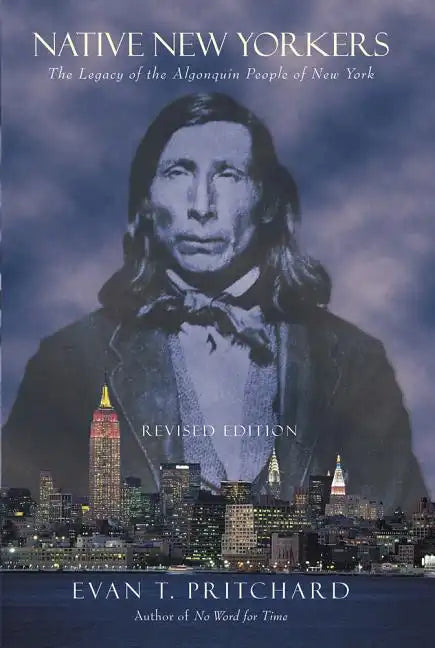 Native New Yorkers: The Legacy of the Algonquin People of New York - Paperback