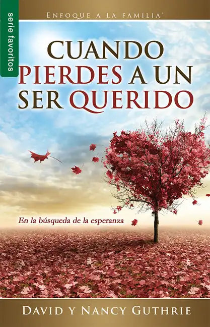 Cuando Pierdes a Un Ser Querido - Serie Favoritos - Paperback