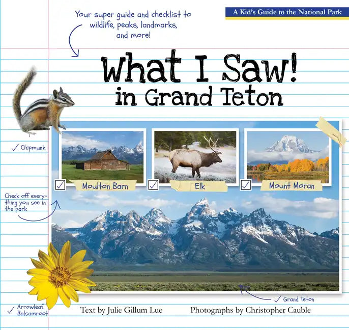 What I Saw in Grand Teton: A Kid's Guide to the National Park - Paperback