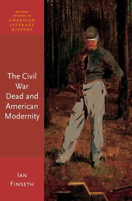Civil War Dead and American Modernity - Hardcover