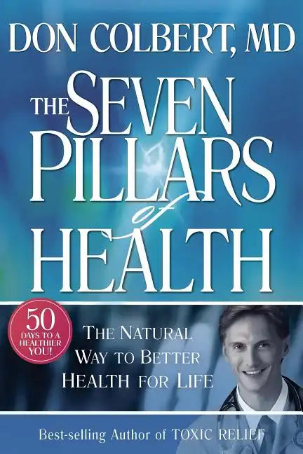 Seven Pillars of Health: The Natural Way to Better Health for Life - Hardcover