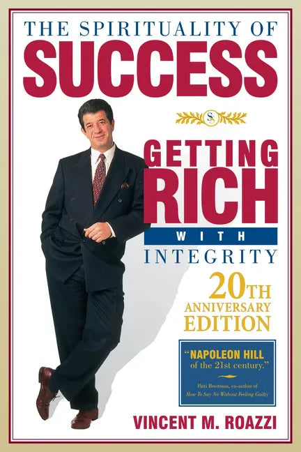 The Spirituality of Success: Getting Rich with Integrity - Paperback