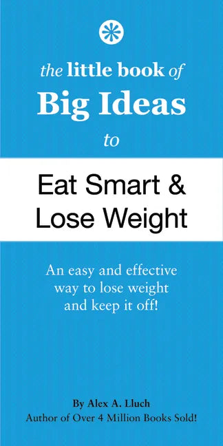 The Little Book of Big Ideas to Eat Smart and Lose Weight - Paperback