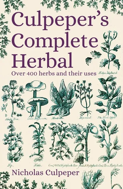 Culpeper's Complete Herbal: Over 400 Herbs and Their Uses - Paperback