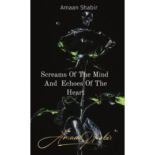 Screams Of The Mind And Echoes Of The Heart - Hardcover