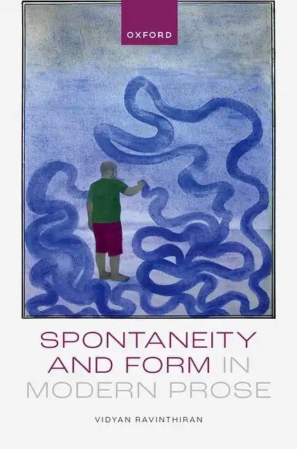 Spontaneity and Form in Modern Prose - Hardcover