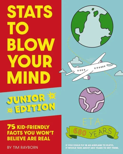 STATS to Blow Your Mind, Junior Edition: 75 Kid-Friendly Facts You Won't Believe Are Real - Paperback