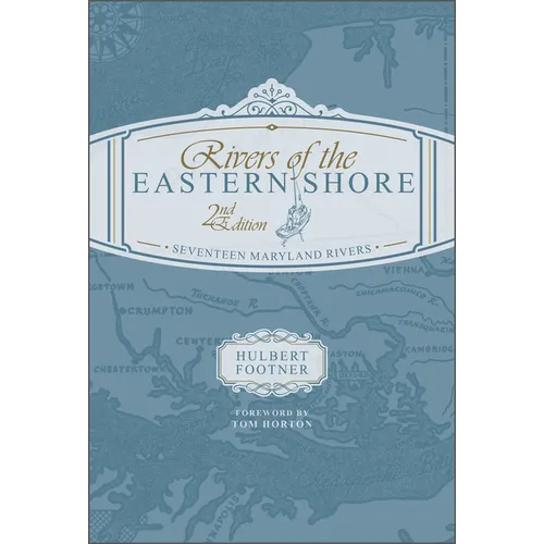 Rivers of the Eastern Shore, 2nd Edition: Seventeen Maryland Rivers - Hardcover