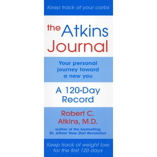 The Atkins Journal: Your Personal Journey Toward a New You, a 120-Day Record - Spiral