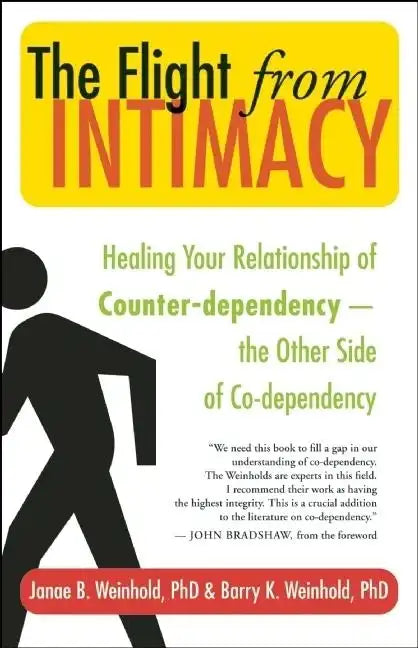 The Flight from Intimacy: Healing Your Relationship of Counter-Dependence -- The Other Side of Co-Dependency - Paperback