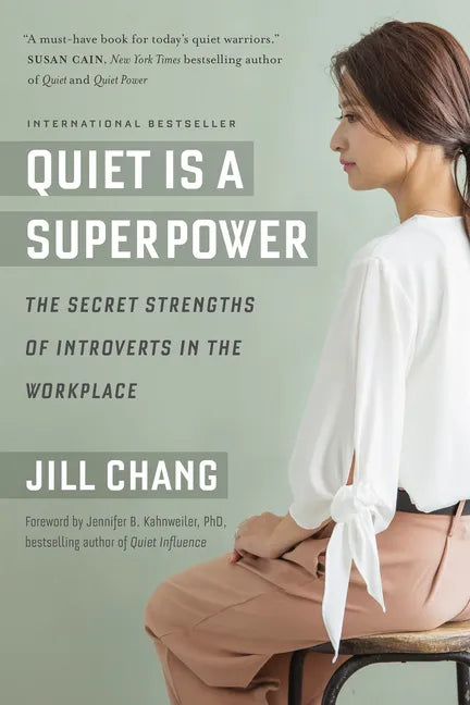 Quiet Is a Superpower: The Secret Strengths of Introverts in the Workplace - Paperback