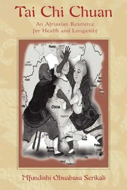 Tai Chi Chuan: An Afriasian Resource for Health and Longevity - Paperback
