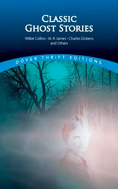 Classic Ghost Stories by Wilkie Collins, M. R. James, Charles Dickens and Others - Paperback