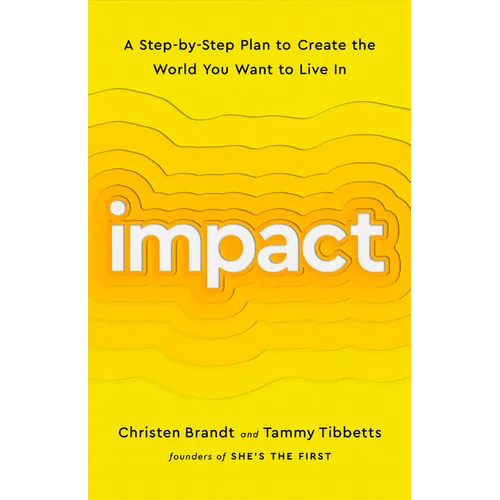 Impact: A Step-By-Step Plan to Create the World You Want to Live in - Paperback