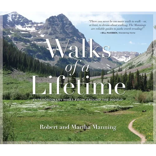 Walks of a Lifetime: Extraordinary Hikes from Around the World - Paperback