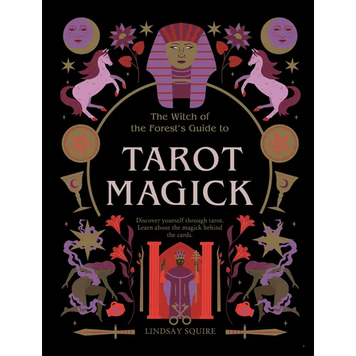 Tarot Magick: Discover Yourself Through Tarot. Learn about the Magick Behind the Cards. - Paperback
