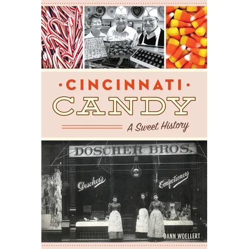 Cincinnati Candy: A Sweet History - Paperback