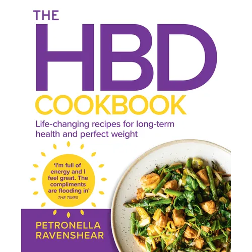 The Hbd Cookbook: Life-Changing Recipes for Long-Term Health and Perfect Weight - Paperback