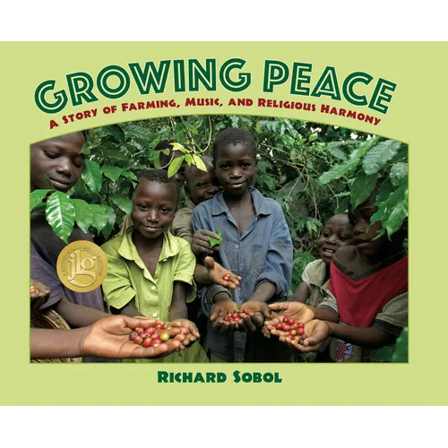 Growing Peace: A Story of Farming, Music, and Religious Harmony - Paperback