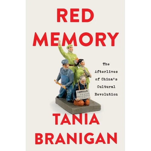 Red Memory: The Afterlives of China's Cultural Revolution - Hardcover