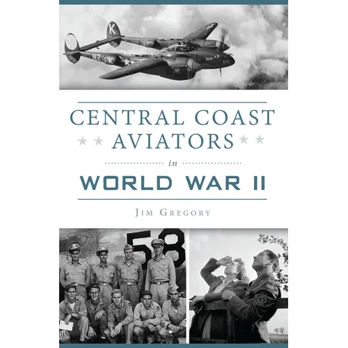 Central Coast Aviators in World War II - Paperback