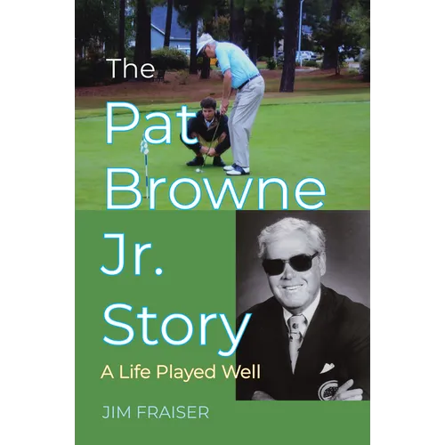 The Pat Browne Jr. Story: A Life Played Well - Hardcover