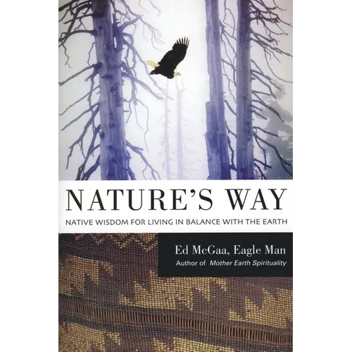 Nature's Way: Native Wisdom for Living in Balance with the Earth - Paperback