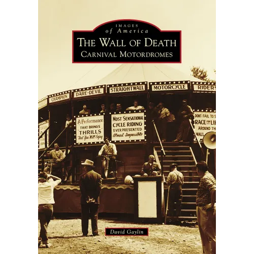 The Wall of Death: Carnival Motordromes - Paperback