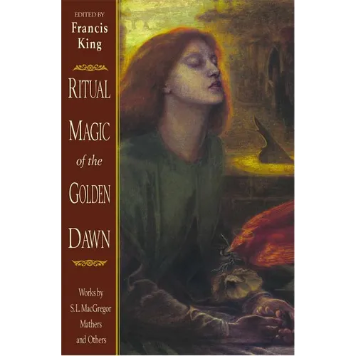 Ritual Magic of the Golden Dawn: Works by S. L. MacGregor Mathers and Others - Paperback
