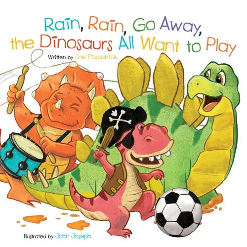 Rain, Rain, Go Away, the Dinosaurs All Want to Play - Board Book