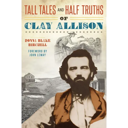 Tall Tales and Half Truths of Clay Allison - Paperback
