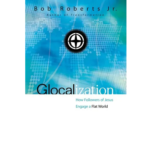 The Glocalization: How Followers of Jesus Engage a Flat World - Paperback
