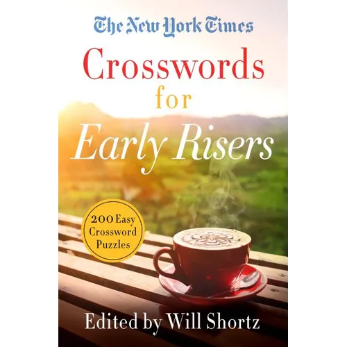 The New York Times Crosswords for Early Risers: 200 Easy Crossword Puzzles - Paperback