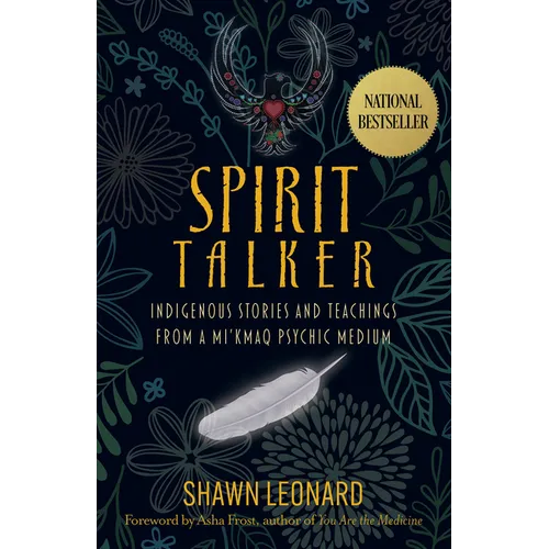 Spirit Talker: Indigenous Stories and Teachings from a Mikmaq Psychic Medium - Paperback