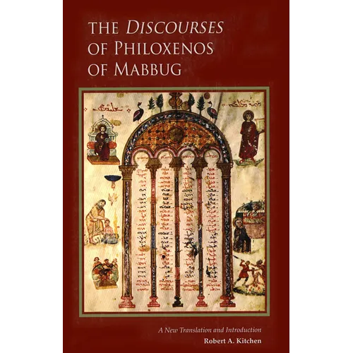 The Discourses of Philoxenos of Mabbug: A New Translation and Introduction Volume 235 - Paperback