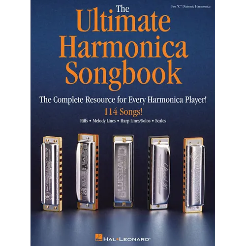 The Ultimate Harmonica Songbook Sheet Music for Beginners and Advanced Players 114 Songs in Blues, Rock, Pop and Folk Easy Tabs for 10-Hole Diatonic H - Paperback