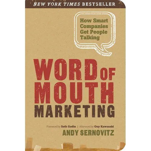 Word of Mouth Marketing: How Smart Companies Get People Talking - Paperback