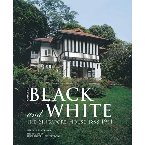 Black and White - Updated: The Singapore House 1898-1941 - Hardcover