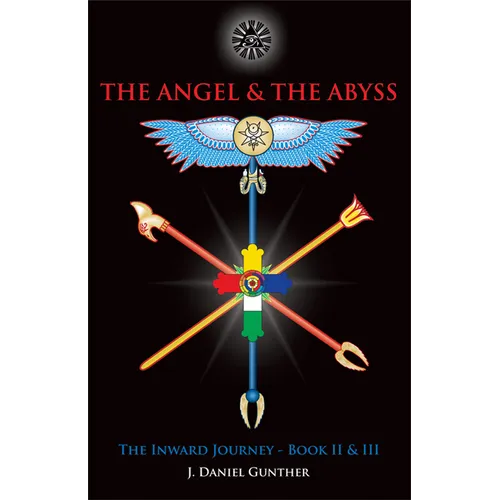 The Angel & the Abyss: The Inward Journey, Books II & III - Hardcover