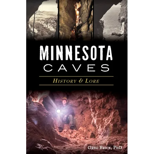 Minnesota Caves: History & Lore - Paperback