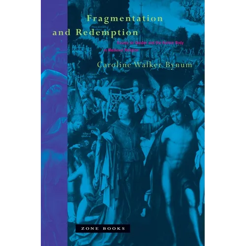 Fragmentation and Redemption: Essays on Gender and the Human Body in Medieval Religion - Paperback