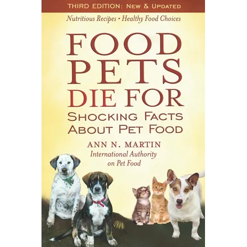 Food Pets Die for: Shocking Facts about Pet Food - Paperback
