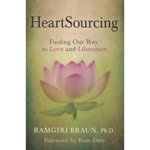 Heartsourcing: Finding Our Way to Love and Liberation - Paperback