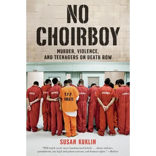 No Choirboy: Murder, Violence, and Teenagers on Death Row - Paperback